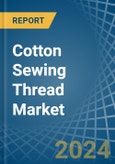 Cotton Sewing Thread - Market Analysis, Forecast, Size, Trends and Insights- Product Image