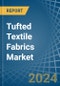 Tufted Textile Fabrics - Market Analysis, Forecast, Size, Trends and Insights - Product Image