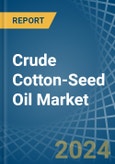 Crude Cotton-Seed Oil - Market Analysis, Forecast, Size, Trends and Insights- Product Image