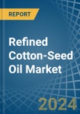 Refined Cotton-Seed Oil - Market Analysis, Forecast, Size, Trends and Insights- Product Image