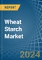 Wheat Starch - Market Analysis, Forecast, Size, Trends and Insights - Product Image