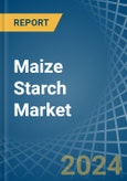 Maize (Corn) Starch - Market Analysis, Forecast, Size, Trends and Insights- Product Image