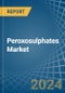 Peroxosulphates (Persulphates) - Market Analysis, Forecast, Size, Trends and Insights - Product Image