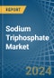 Sodium Triphosphate (Sodium Tripolyphosphates) - Market Analysis, Forecast, Size, Trends and Insights - Product Thumbnail Image