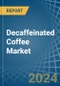 Decaffeinated Coffee (Not Roasted) - Market Analysis, Forecast, Size, Trends and Insights - Product Thumbnail Image