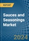 Sauces and Seasonings - Market Analysis, Forecast, Size, Trends and Insights - Product Image