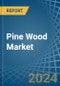 Pine Wood - Market Analysis, Forecast, Size, Trends and Insights - Product Image