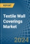 Textile Wall Coverings - Market Analysis, Forecast, Size, Trends and Insights - Product Thumbnail Image