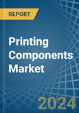 Printing Components - Market Analysis, Forecast, Size, Trends and Insights- Product Image