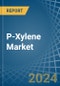 P-Xylene - Market Analysis, Forecast, Size, Trends and Insights - Product Image