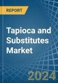 Tapioca and Substitutes - Market Analysis, Forecast, Size, Trends and Insights- Product Image