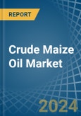 Crude Maize (Corn) Oil - Market Analysis, Forecast, Size, Trends and Insights- Product Image