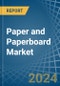 Paper and Paperboard (Creped, Crinkled, Embossed or Perforated) - Market Analysis, Forecast, Size, Trends and Insights - Product Thumbnail Image