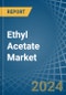 Ethyl Acetate - Market Analysis, Forecast, Size, Trends and Insights - Product Thumbnail Image