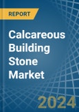 Calcareous Building Stone - Market Analysis, Forecast, Size, Trends and Insights- Product Image