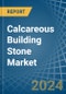 Calcareous Building Stone - Market Analysis, Forecast, Size, Trends and Insights - Product Image