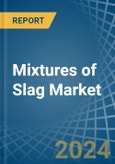 Mixtures of Slag - Market Analysis, Forecast, Size, Trends and Insights- Product Image