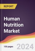 Human Nutrition Market Report: Trends, Forecast and Competitive Analysis to 2030- Product Image