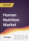 Human Nutrition Market Report: Trends, Forecast and Competitive Analysis to 2030 - Product Image