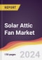 Solar Attic Fan Market Report: Trends, Forecast and Competitive Analysis to 2030 - Product Thumbnail Image