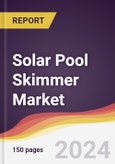 Solar Pool Skimmer Market Report: Trends, Forecast and Competitive Analysis to 2030- Product Image