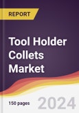 Tool Holder Collets Market Report: Trends, Forecast and Competitive Analysis to 2030- Product Image