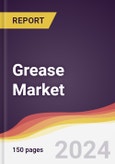 Grease Market Report: Trends, Forecast and Competitive Analysis to 2030- Product Image