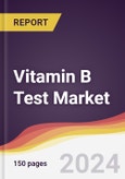 Vitamin B Test Market Report: Trends, Forecast and Competitive Analysis to 2030- Product Image