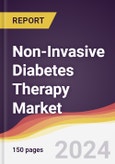 Non-Invasive Diabetes Therapy Market Report: Trends, Forecast and Competitive Analysis to 2030- Product Image