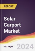 Solar Carport Market Report: Trends, Forecast and Competitive Analysis to 2030- Product Image