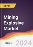 Mining Explosive Market Report: Trends, Forecast and Competitive Analysis to 2030- Product Image