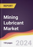 Mining Lubricant Market Report: Trends, Forecast and Competitive Analysis to 2030- Product Image