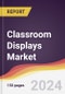 Classroom Displays Market Report: Trends, Forecast and Competitive Analysis to 2030 - Product Thumbnail Image