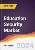 Education Security Market Report: Trends, Forecast and Competitive Analysis to 2030- Product Image