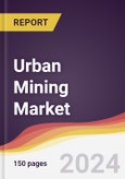 Urban Mining Market Report: Trends, Forecast and Competitive Analysis to 2030- Product Image