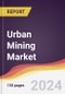 Urban Mining Market Report: Trends, Forecast and Competitive Analysis to 2030 - Product Thumbnail Image