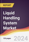 Liquid Handling System Market Report: Trends, Forecast and Competitive Analysis to 2030- Product Image