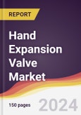 Hand Expansion Valve Market Report: Trends, Forecast and Competitive Analysis to 2030- Product Image