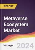 Metaverse Ecosystem Market Report: Trends, Forecast and Competitive Analysis to 2030- Product Image