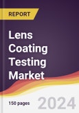 Lens Coating Testing Market Report: Trends, Forecast and Competitive Analysis to 2030- Product Image