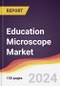 Education Microscope Market Report: Trends, Forecast and Competitive Analysis to 2030 - Product Image