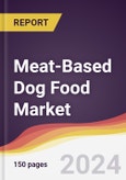 Meat-Based Dog Food Market Report: Trends, Forecast and Competitive Analysis to 2030- Product Image