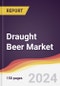 Draught Beer Market Report: Trends, Forecast and Competitive Analysis to 2030 - Product Thumbnail Image