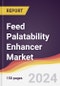 Feed Palatability Enhancer Market Report: Trends, Forecast and Competitive Analysis to 2030 - Product Image