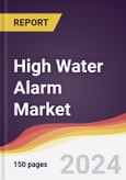 High Water Alarm Market Report: Trends, Forecast and Competitive Analysis to 2030- Product Image