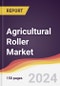 Agricultural Roller Market Report: Trends, Forecast and Competitive Analysis to 2030 - Product Image