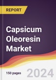 Capsicum Oleoresin Market Report: Trends, Forecast and Competitive Analysis to 2030- Product Image