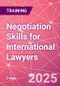 Negotiation Skills for International Lawyers Training Course (April 8-9, 2025) - Product Thumbnail Image