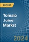 Tomato Juice - Market Analysis, Forecast, Size, Trends and Insights - Product Image