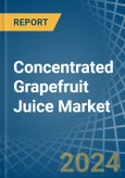 Concentrated Grapefruit Juice - Market Analysis, Forecast, Size, Trends and Insights- Product Image